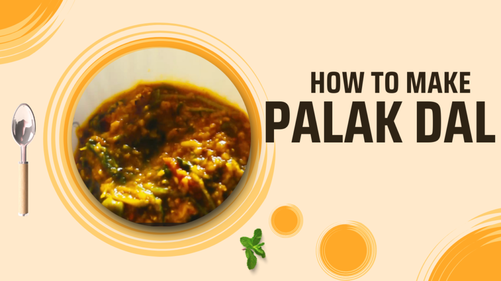 Healthy Palak Dal Recipe with Spinach and Lentils